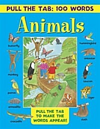 Pull the Tab 100 Words: Animals (Hardcover)