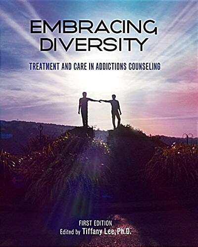 Embracing Diversity: Treatment and Care in Addictions Counseling (Paperback)