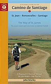 A Pilgrims Guide to the Camino de Santiago : St. Jean * Roncesvalles * Santiago (Paperback, 12 Rev ed)