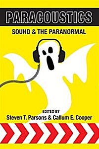 Paracoustics: Sound & the Paranormal (Paperback)