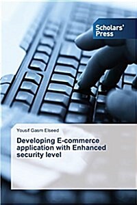 Developing E-Commerce Application with Enhanced Security Level (Paperback)