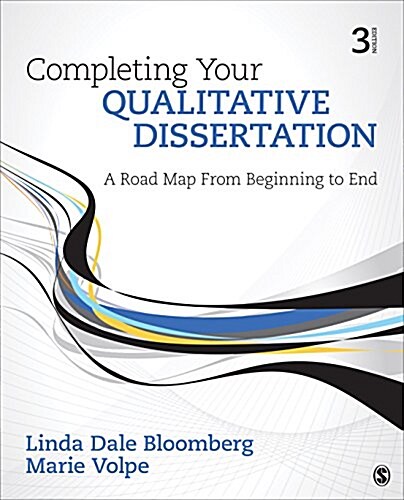 Completing Your Qualitative Dissertation: A Road Map from Beginning to End (Paperback)