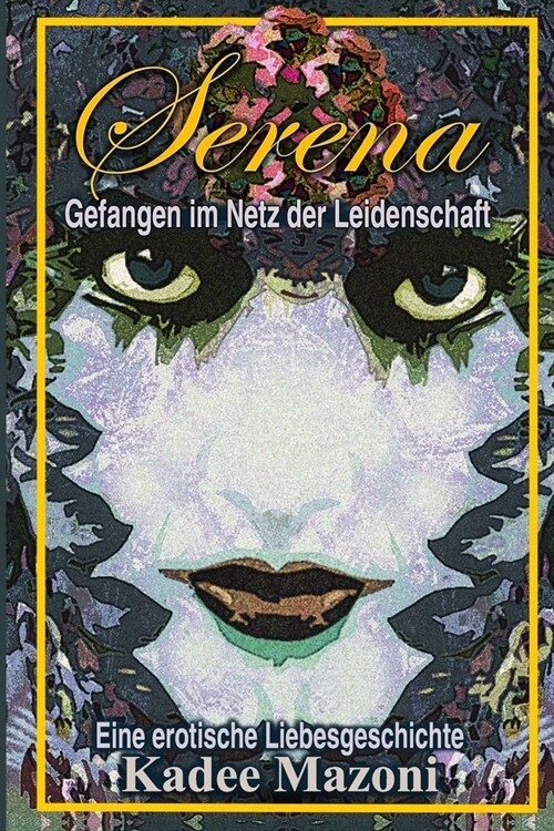 Serena: Gefangen Im Netz Der Leidenschaft (Paperback)