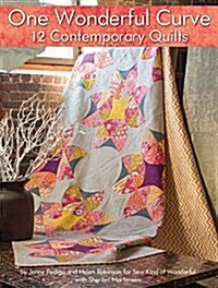One Wonderful Curve: 12 Contemporary Quilts (Paperback)