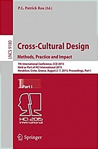 Cross-Cultural Design Methods, Practice and Impact: 7th International Conference, CCD 2015, Held as Part of Hci International 2015, Los Angeles, CA, U (Paperback, 2015)