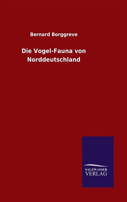 Die Vogel-Fauna Von Norddeutschland (Hardcover)