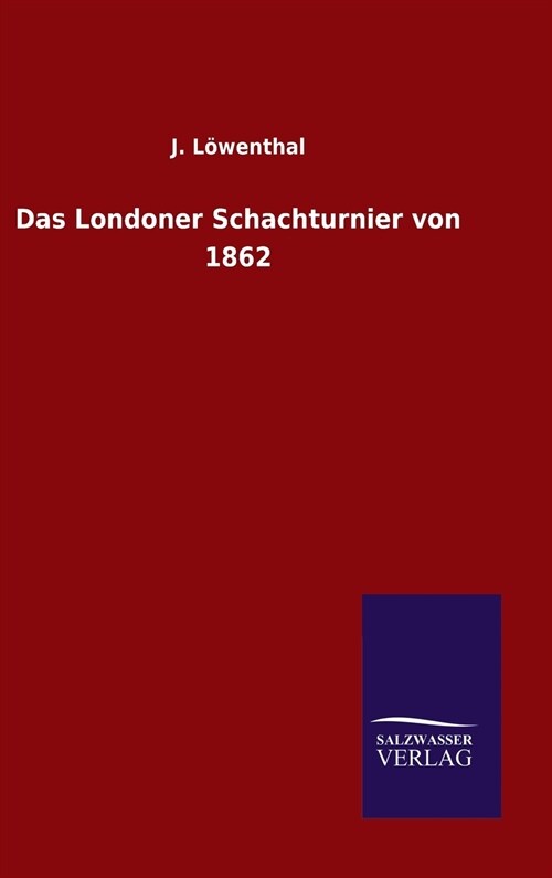 Das Londoner Schachturnier Von 1862 (Hardcover)