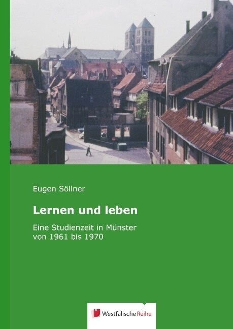 Lernen und Leben: eine Studienzeit in M?ster von 1961 bis 1970 (Hardcover)