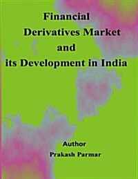 Financial Derivatives Market and Its Development in India (Paperback)