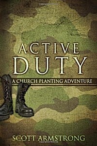 Active Duty: A Church Planting Adventure (Paperback)