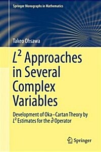L Approaches in Several Complex Variables: Development of Oka-Cartan Theory by L Estimates for the D-Bar Operator (Hardcover, 2015)