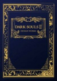 Dark Souls II: Design Works (Hardcover)