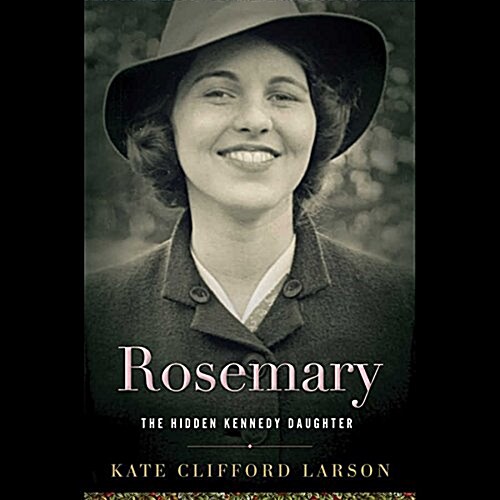 Rosemary: The Hidden Kennedy Daughter (MP3 CD)