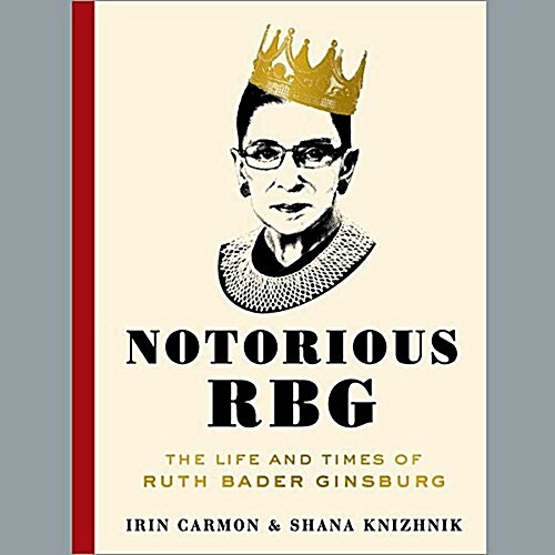 Notorious Rbg Lib/E: The Life and Times of Ruth Bader Ginsburg (Audio CD)