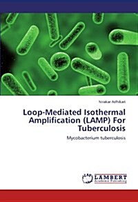 Loop-Mediated Isothermal Amplification (Lamp) for Tuberculosis (Paperback)