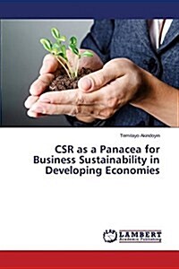 Csr as a Panacea for Business Sustainability in Developing Economies (Paperback)