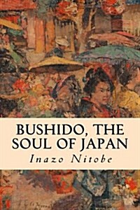 Bushido, the Soul of Japan (Paperback)