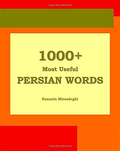 1000+ Most Useful Persian Words (Farsi-English Bi-Lingual Edition): 2nd Edition (Paperback)