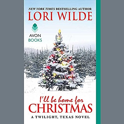 Ill Be Home for Christmas Lib/E: A Twilight, Texas Novel (Audio CD)