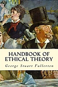 Handbook of Ethical Theory (Paperback)