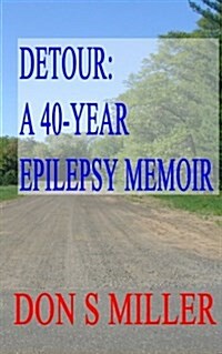 Detour: A 40-Year Epilepsy Memoir (Large Print) (Paperback)