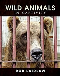 Wild Animals in Captivity (Paperback)