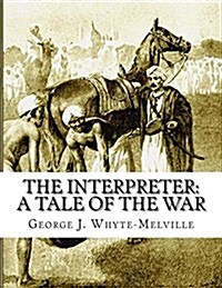 The Interpreter: A Tale of the War (Paperback)