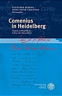 Comenius in Heidelberg: Student in Heidelberg - Lehrer Der Menschheit (Hardcover)