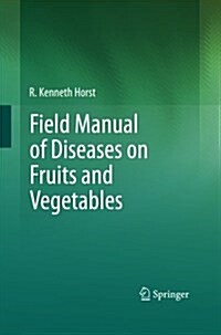 Field Manual of Diseases on Fruits and Vegetables (Paperback)