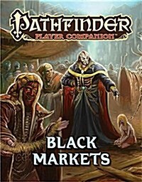 Pathfinder Player Companion: Black Markets (Paperback)