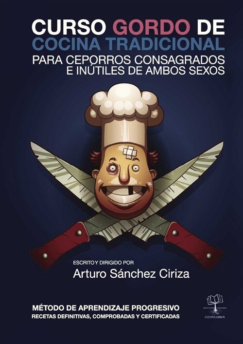 Curso Gordo de Cocina Tradicional: Para Ceporros Consagrados E Inutiles de Ambos Sexos (Paperback)