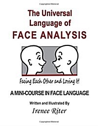 The Universal Language of Face Analysis: How Ones Face Structure Impacts the Art of Personal Dress and Personality (Paperback)