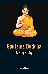 Gautama Buddha - A Biography (Paperback)