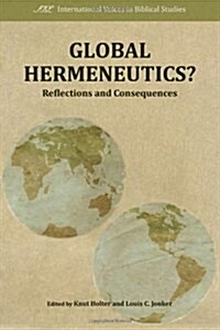 Global Hermeneutics?: Reflections and Consequences (Paperback)