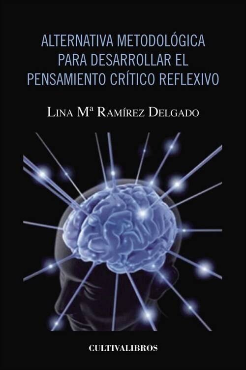 Alternativa Metodologica Para Desarrollar El Pensamiento Critico Reflexivo (Paperback)