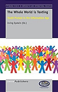 The Whole World Is Texting: Youth Protest in the Information Age (Hardcover)