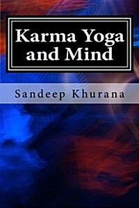 Karma Yoga and Mind: Vol.1 from Karma Yoga and Mind Series (Paperback)