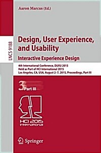 Design, User Experience, and Usability: Interactive Experience Design: 4th International Conference, Duxu 2015, Held as Part of Hci International 2015 (Paperback, 2015)
