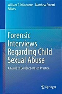Forensic Interviews Regarding Child Sexual Abuse: A Guide to Evidence-Based Practice (Hardcover, 2016)