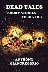 Dead Tales: Short Stories to Die for (Paperback)