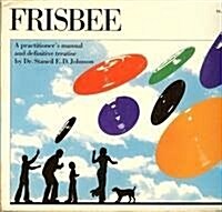 Frisbee: A Practitioners Manual and Definitive Treatise (Paperback)