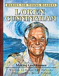 Loren Cunnigham: Making God Known (Hardcover)