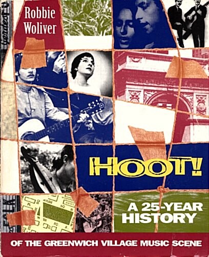 Hoot!: A Twenty-Five Year History of the Greenwich Village Music Scene (Paperback)