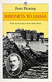 Bayonets to Lhasa: The First Full Account of the British Invasion of the Tibet in 1904 (Oxford paperbacks) (Paperback, Reprint)