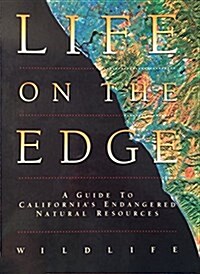 Life on the Edge: A Guide to Californias Endangered Natural Resources : Wildlife (Paperback, 0)