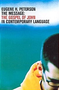 The Message:  Gospel of John in Contemporary Language (Paperback, English Language)