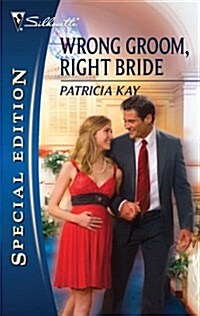 Wrong Groom, Right Bride (Silhouette Special Edition) (Mass Market Paperback)