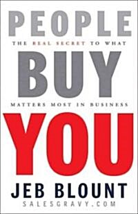 People Buy You: The Real Secret to What Matters Most in Business (Hardcover)