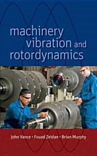 Machinery Vibration and Rotordynamics (Hardcover)