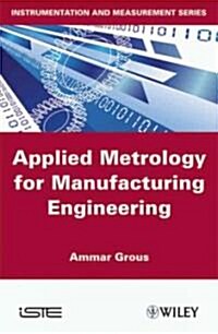 Applied Metrology for Manufacturing Engineering (Hardcover)